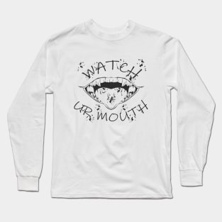 Inkart vector#3 - WATCH YOUR MOUTH Long Sleeve T-Shirt